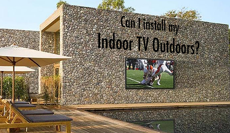 Can I Use My Indoor TV Outdoors?