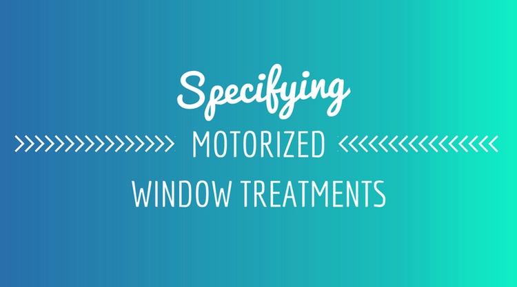 Specifying Motorized Window Treatments