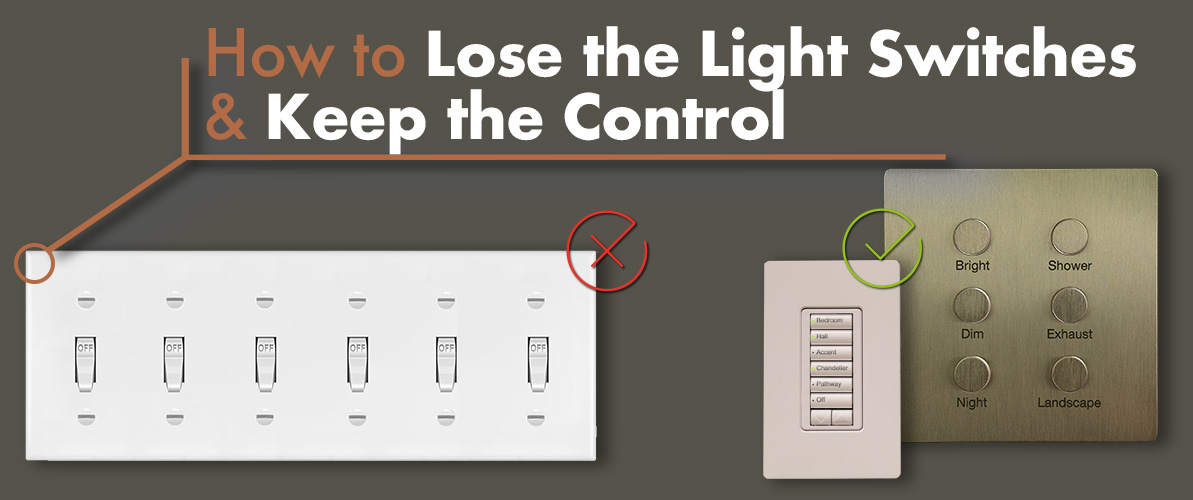 How to Lose the Light Switches and Keep the Control