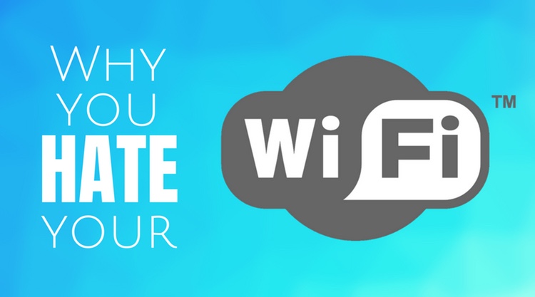 Why You Hate Your WiFi